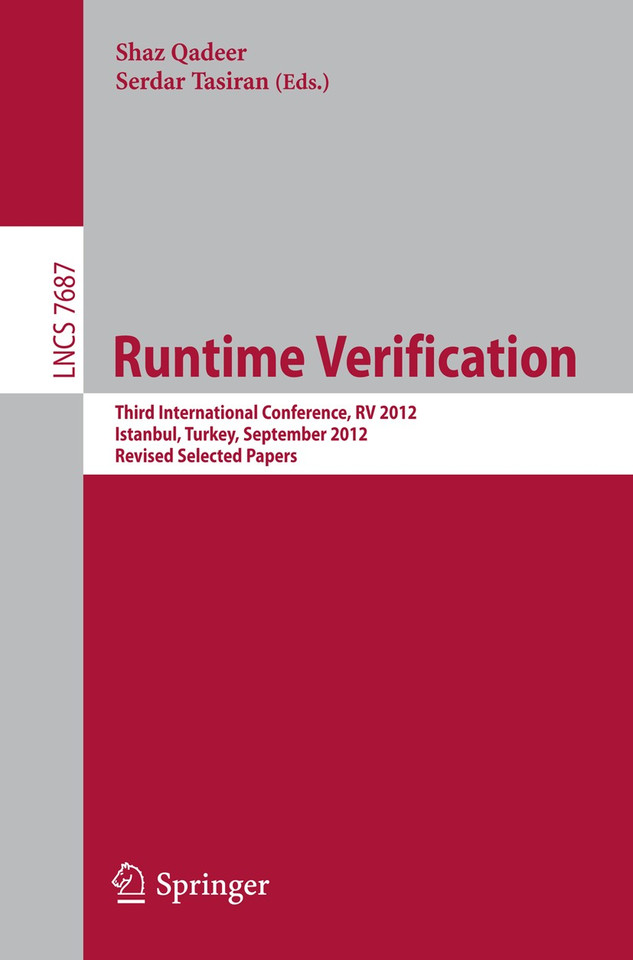 Runtime Verification: Third International Conference, RV 2012, Istanbul, Turkey, September 25-28, 2012, Revised Selected Papers (Lecture Notes in Computer Science #7687) book cover by 