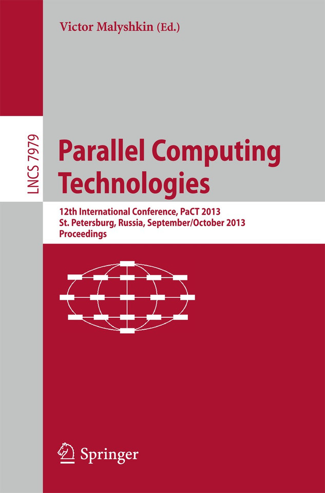 Parallel Computing Technologies: 12th International Conference, PaCT 2013, St. Petersburg, Russia, September 30-October 4, 2013, Proceedings (Lecture Notes in Computer Science #7979) book cover by 