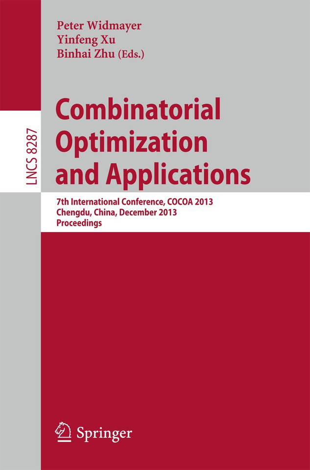 Combinatorial Optimization and Applications: 7th International Conference, COCOA 2013, Chengdu, China, December 12-14, 2013, Proceedings (Lecture Notes in Computer Science #8287) book cover by 