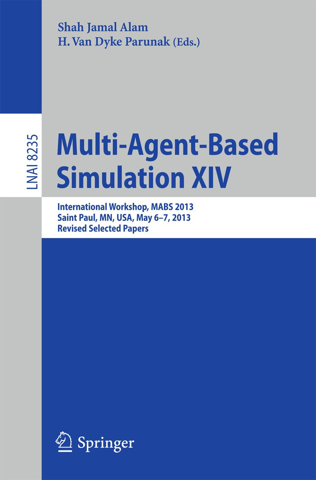 Multi-Agent-Based Simulation XIV: International Workshop, MABS 2013, Saint Paul, MN, USA, May 6-7, 2013, Revised Selected Papers (Lecture Notes in Computer Science #8235) book cover by 