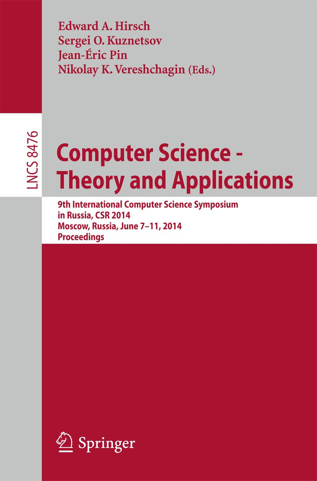 Computer Science - Theory and Applications: 9th International Computer Science Symposium in Russia, CSR 2014, Moscow, Russia, June 7-11, 2014. Proceedings (Lecture Notes in Computer Science #8476) book cover by 