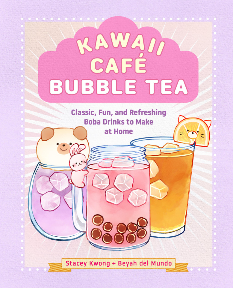 Kawaii Café Bubble Tea: Classic, Fun, and Refreshing Boba Drinks to Make at Home book cover by Stacey Kwong, Beyah del Mundo