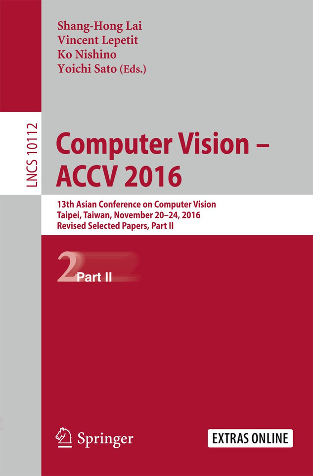 Computer Vision – ACCV 2016: 13th Asian Conference on Computer Vision, Taipei, Taiwan, November 20-24, 2016, Revised Selected Papers, Part II (Lecture Notes in Computer Science #10112) book cover by 