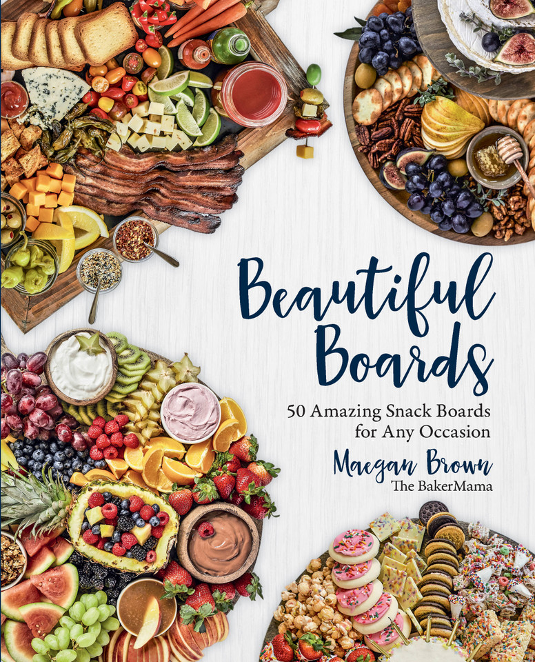 Beautiful Boards: 50 Amazing Snack Boards for Any Occasion book cover by Maegan Brown