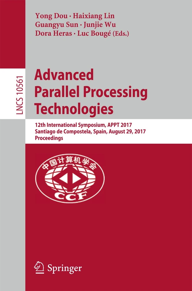 Advanced Parallel Processing Technologies: 12th International Symposium, APPT 2017, Santiago de Compostela, Spain, August 29, 2017, Proceedings (Lecture Notes in Computer Science #10561) book cover by 