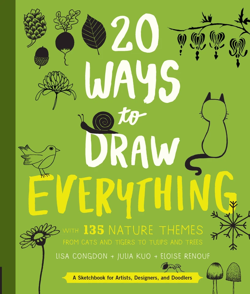 20 Ways to Draw Everything: With 135 Nature Themes from Cats and Tigers to Tulips and Trees (20 Ways) book cover by 