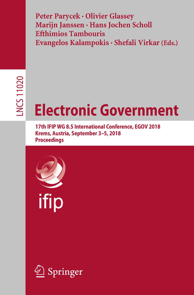 Electronic Government: 17th IFIP WG 8.5 International Conference, EGOV 2018, Krems, Austria, September 3-5, 2018, Proceedings (Lecture Notes in Computer Science #11020) book cover by 