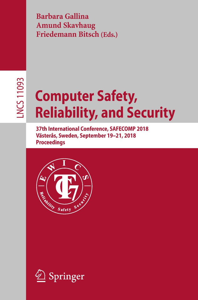 Computer Safety, Reliability, and Security: 37th International Conference, SAFECOMP 2018, Västerås, Sweden, September 19-21, 2018, Proceedings (Lecture Notes in Computer Science #11093) book cover by 