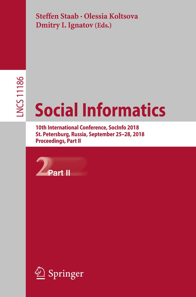 Social Informatics: 10th International Conference, SocInfo 2018, St. Petersburg, Russia, September 25-28, 2018, Proceedings, Part II (Lecture Notes in Computer Science #11186) book cover by 