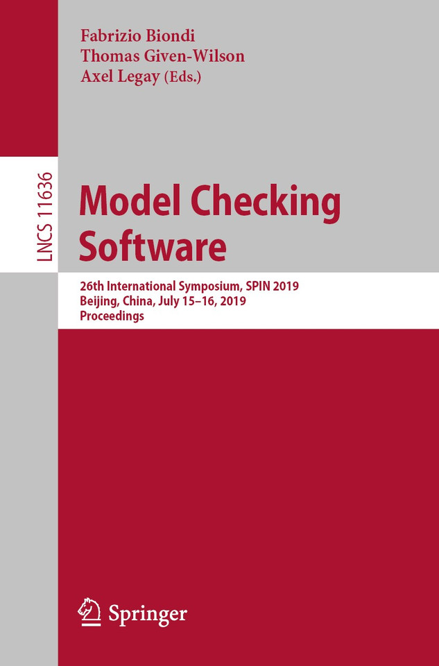 Model Checking Software: 26th International Symposium, SPIN 2019, Beijing, China, July 15–16, 2019, Proceedings (Lecture Notes in Computer Science #11636) book cover by 