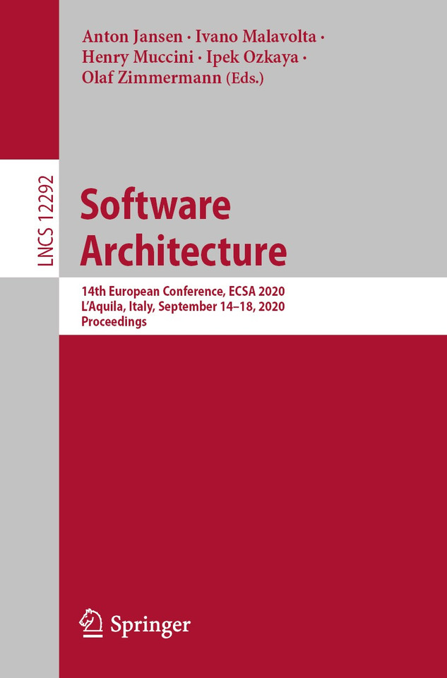 Software Architecture: 14th European Conference, ECSA 2020, L'Aquila, Italy, September 14–18, 2020, Proceedings (Lecture Notes in Computer Science #12292) book cover by 