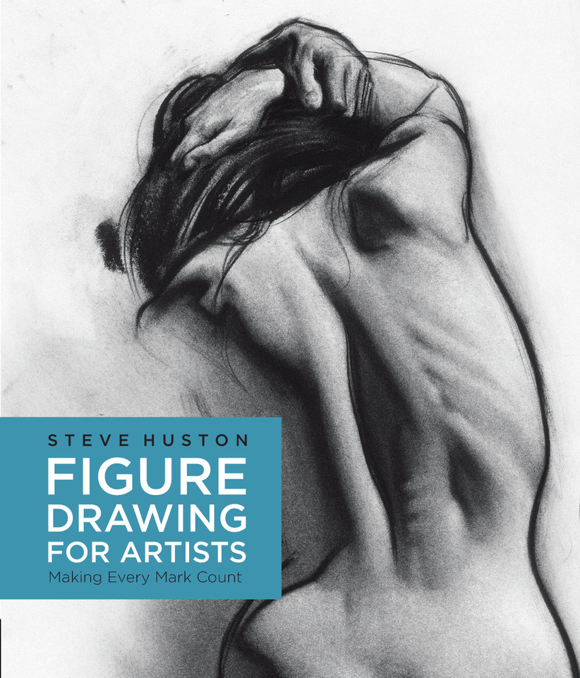 Figure Drawing for Artists: Making Every Mark Count (For Artists) book cover by Steve Huston