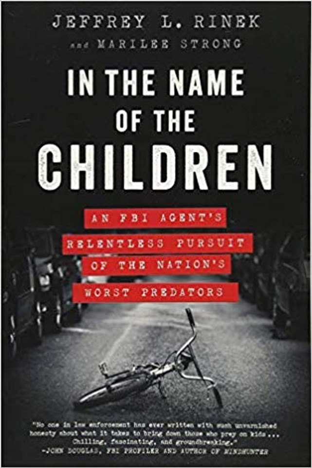 In the Name of the Children: An FBI Agent's Relentless Pursuit of the Nation's Worst Predators Cover