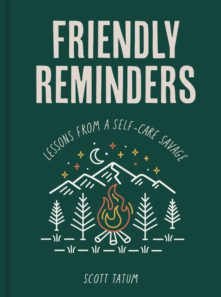 Friendly Reminders: Lessons from a Self-Care Savage book cover by Scott Tatum