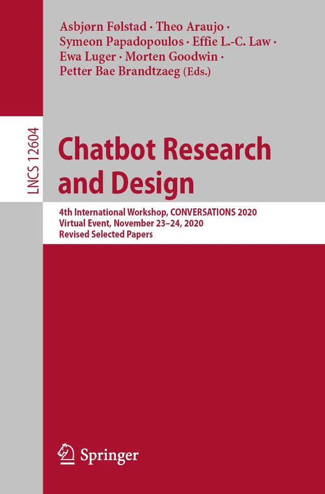 Chatbot Research and Design: 4th International Workshop, CONVERSATIONS 2020, Virtual Event, November 23–24, 2020, Revised Selected Papers (Lecture Notes in Computer Science #12604) book cover by 
