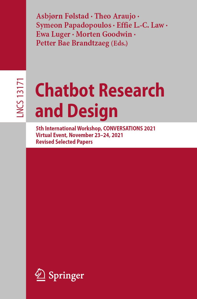 Chatbot Research and Design: 5th International Workshop, CONVERSATIONS 2021, Virtual Event, November 23–24, 2021, Revised Selected Papers (Lecture Notes in Computer Science #13171) book cover by 