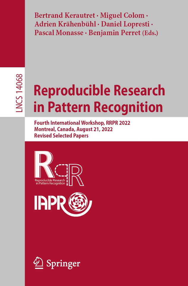 Reproducible Research in Pattern Recognition: Fourth International Workshop, RRPR 2022, Montreal, Canada, August 21, 2022, Revised Selected Papers (Lecture Notes in Computer Science #14068) book cover by 