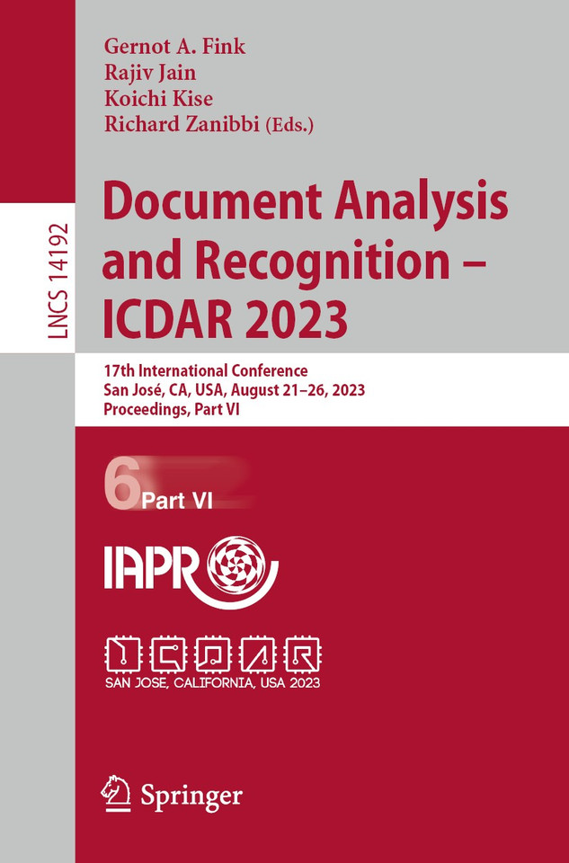 Document Analysis and Recognition - ICDAR 2023: 17th International Conference, San José, CA, USA, August 21–26, 2023, Proceedings, Part VI (Lecture Notes in Computer Science #14192) book cover by 
