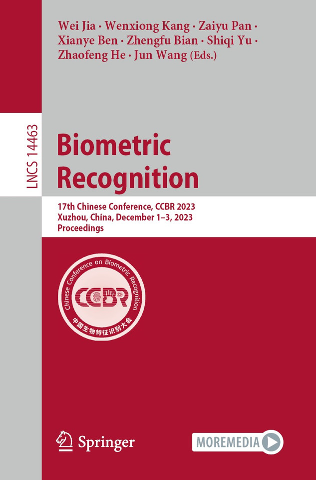 Biometric Recognition: 17th Chinese Conference, CCBR 2023, Xuzhou, China, December 1–3, 2023, Proceedings (Lecture Notes in Computer Science #14463) book cover by 