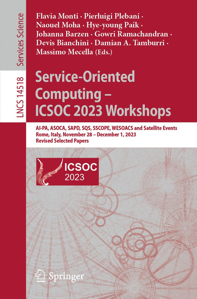 Service-Oriented Computing – ICSOC 2023 Workshops: AI-PA, ASOCA, SAPD, SQS, SSCOPE, WESOACS and Satellite Events, Rome, Italy, November 28-December 1, 2023, Revised Selected Papers (Lecture Notes in Computer Science #14518) book cover by 