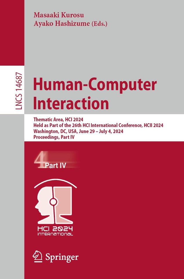 Human-Computer Interaction: Thematic Area, HCI 2024, Held as Part of the 26th HCI International Conference, HCII 2024, Washington, DC, USA, June 29 – July 4, 2024, Proceedings, Part IV (Lecture Notes in Computer Science #14687) book cover by 