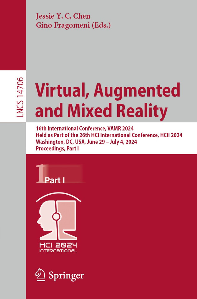 Virtual, Augmented and Mixed Reality: 16th International Conference, VAMR 2024, Held as Part of the 26th HCI International Conference, HCII 2024, Washington, DC, USA, June 29 – July 4, 2024, Proceedings, Part I book cover by 