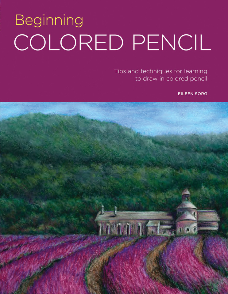 Portfolio: Beginning Colored Pencil: Tips and techniques for learning to draw in colored pencil (Portfolio) book cover by Eileen Sorg