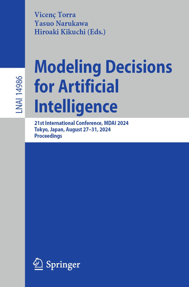 Modeling Decisions for Artificial Intelligence: 21st International Conference, MDAI 2024, Tokyo, Japan, August 27–31, 2024, Proceedings (Lecture Notes in Computer Science #14986) book cover by 