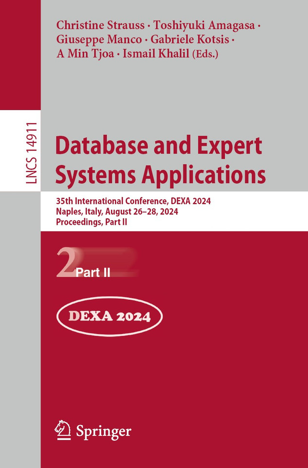 Database and Expert Systems Applications: 35th International Conference, DEXA 2024, Naples, Italy, August 26–28, 2024, Proceedings, Part II (Lecture Notes in Computer Science #14911) book cover by 