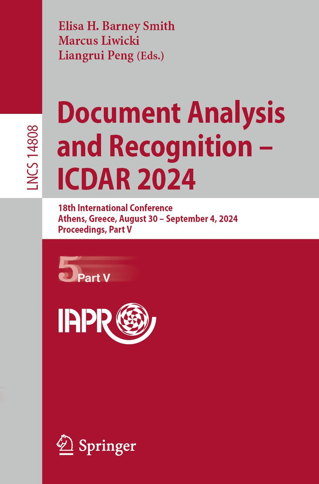 Document Analysis and Recognition - ICDAR 2024: 18th International Conference, Athens, Greece, August 30–September 4, 2024, Proceedings, Part V (Lecture Notes in Computer Science #14808) book cover by 