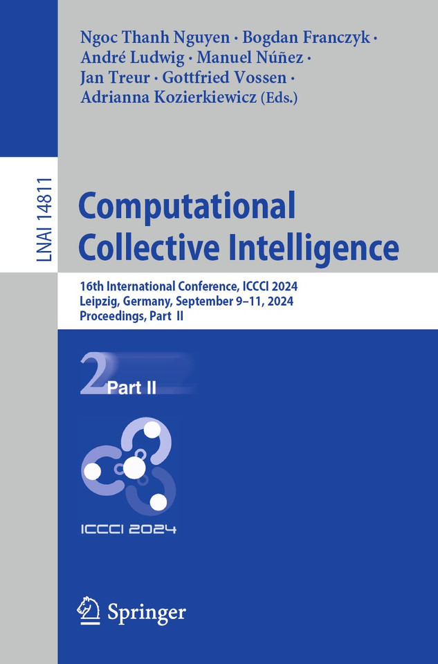 Computational Collective Intelligence: 16th International Conference, ICCCI 2024, Leipzig, Germany, September 9–11, 2024, Proceedings, Part II (Lecture Notes in Computer Science #14811) book cover by 