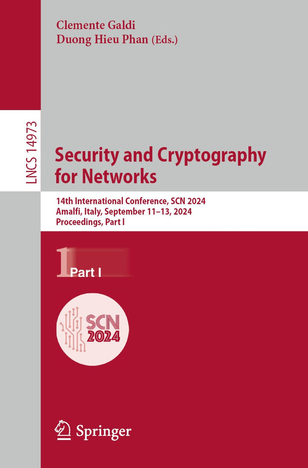 Security and Cryptography for Networks: 14th International Conference, SCN 2024, Amalfi, Italy, September 11–13, 2024, Proceedings, Part I (Lecture Notes in Computer Science #14973) book cover by 