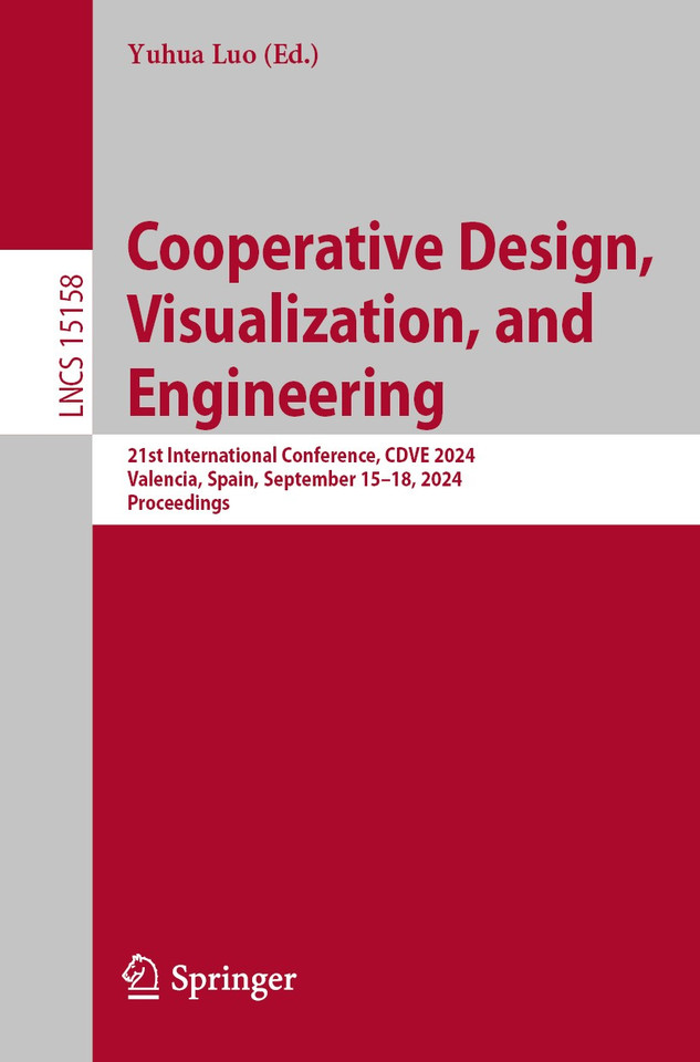 Cooperative Design, Visualization, and Engineering: 21st International Conference, CDVE 2024, Valencia, Spain, September 15–18, 2024, Proceedings (Lecture Notes in Computer Science #15158) book cover by 