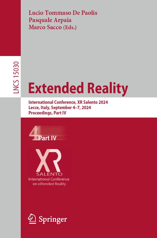 Extended Reality: International Conference, XR Salento 2024, Lecce, Italy, September 4–7, 2024, Proceedings, Part IV (Lecture Notes in Computer Science #15030) book cover by 