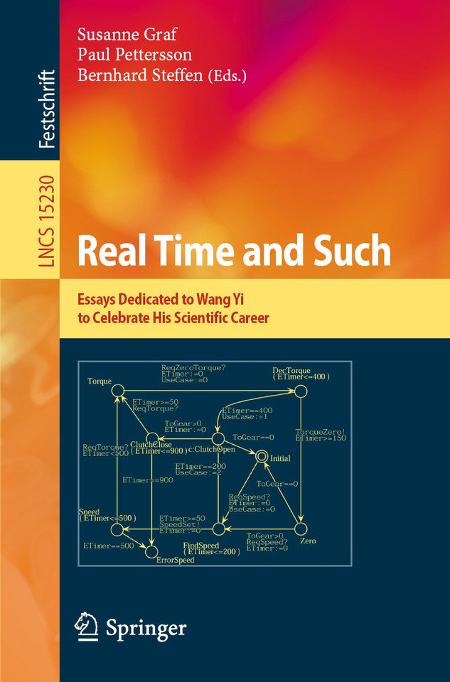 Real Time and Such: Essays Dedicated to Wang Yi to Celebrate His Scientific Career (Lecture Notes in Computer Science #15230) book cover by 