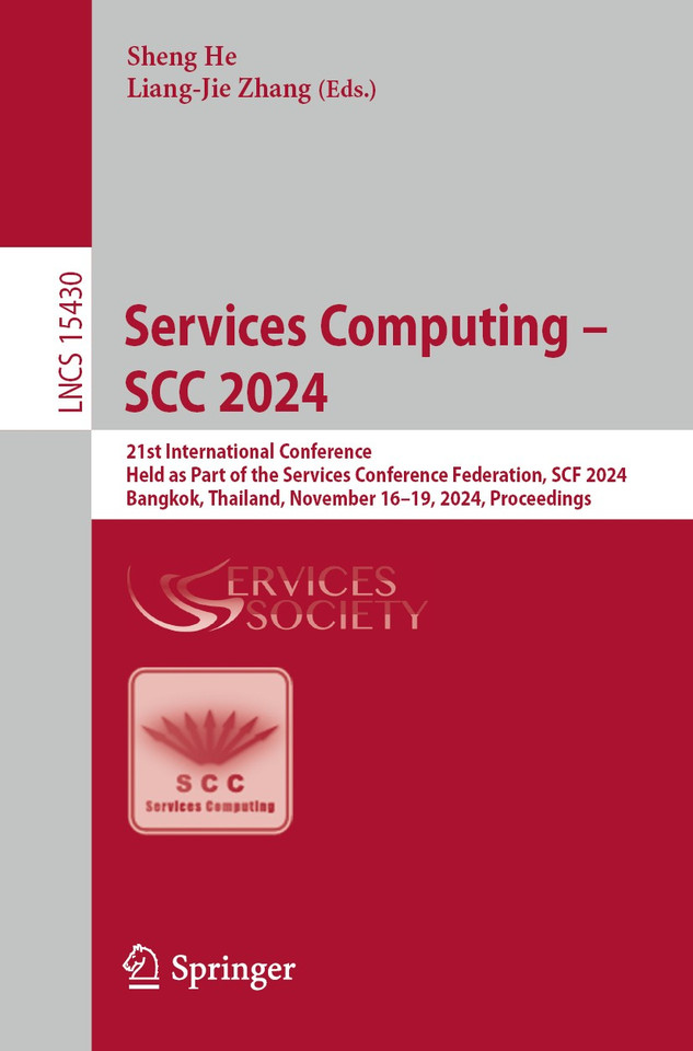 Services Computing – SCC 2024: 21st International Conference, Held as Part of the Services Conference Federation, SCF 2024, Bangkok, Thailand, November 16-19, 2024, Proceedings (Lecture Notes in Computer Science #15430) book cover by 