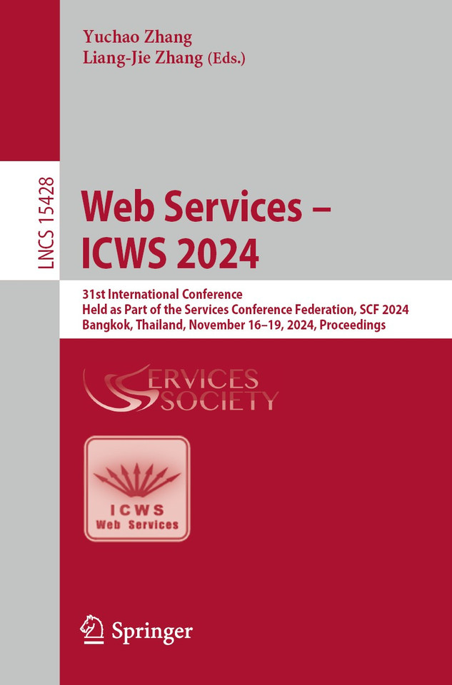 Web Services – ICWS 2024: 31st International Conference, Held as Part of the Services Conference Federation, SCF 2024, Bangkok, Thailand, November 16-19, 2024, Proceedings (Lecture Notes in Computer Science #15428) book cover by 