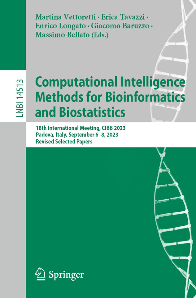 Computational Intelligence Methods for Bioinformatics and Biostatistics: 18th International Meeting, CIBB 2023, Padova, Italy, September 6–8, 2023, Revised Selected Papers (Lecture Notes in Computer Science #14513) book cover by 