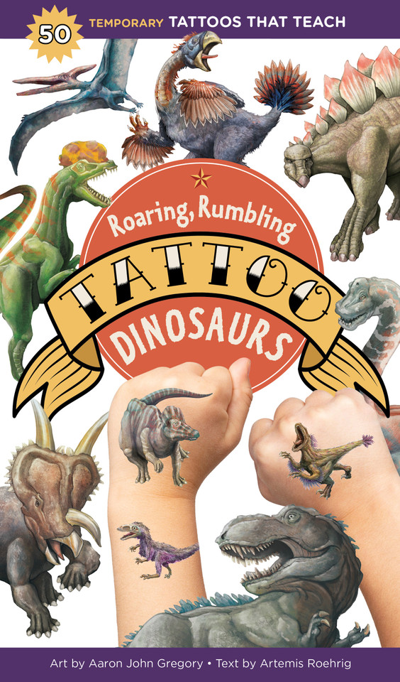 Roaring, Rumbling Tattoo Dinosaurs: 50 Temporary Tattoos That Teach (Tattoos That Teach) book cover by Artemis Roehrig