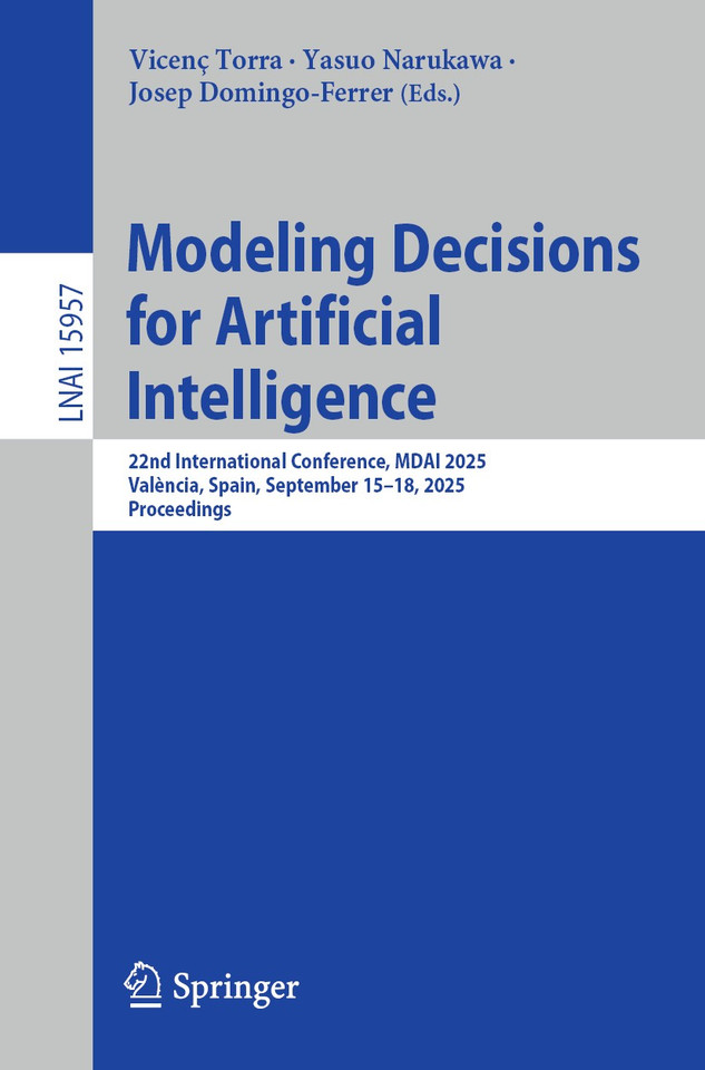 Modeling Decisions for Artificial Intelligence: 22nd International Conference, MDAI 2025, València, Spain, September 15–18, 2025, Proceedings (Lecture Notes in Computer Science #15957) book cover by 