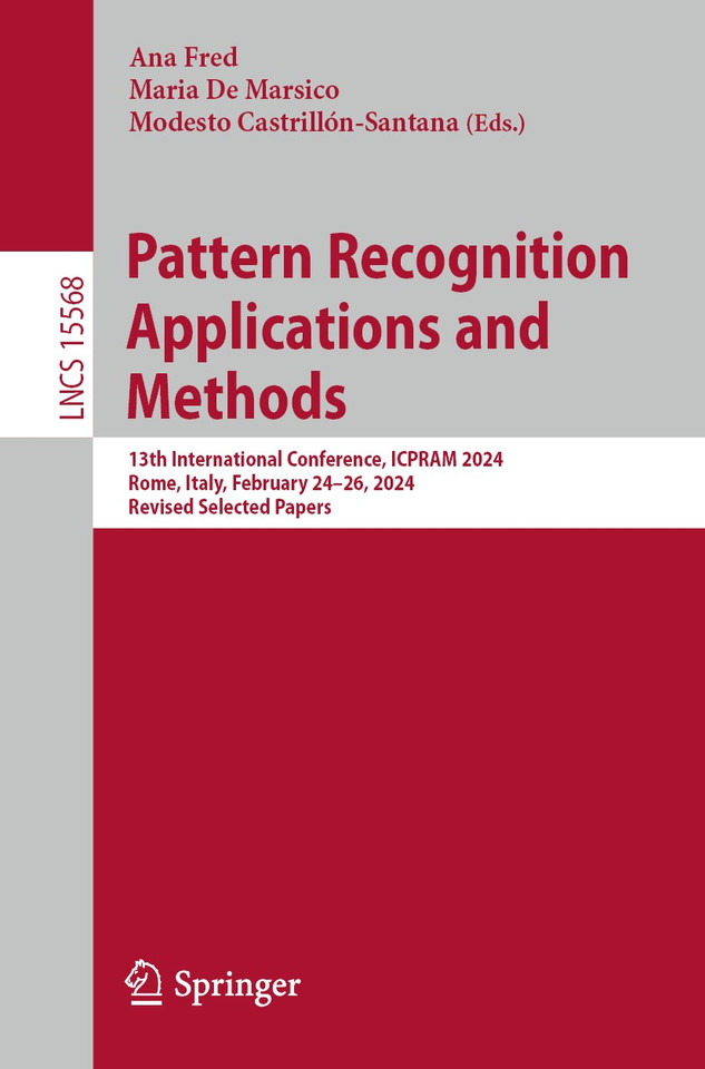 Pattern Recognition Applications and Methods: 13th International Conference, ICPRAM 2024, Rome, Italy, February 24–26, 2024, Revised Selected Papers (Lecture Notes in Computer Science #15568) book cover by 