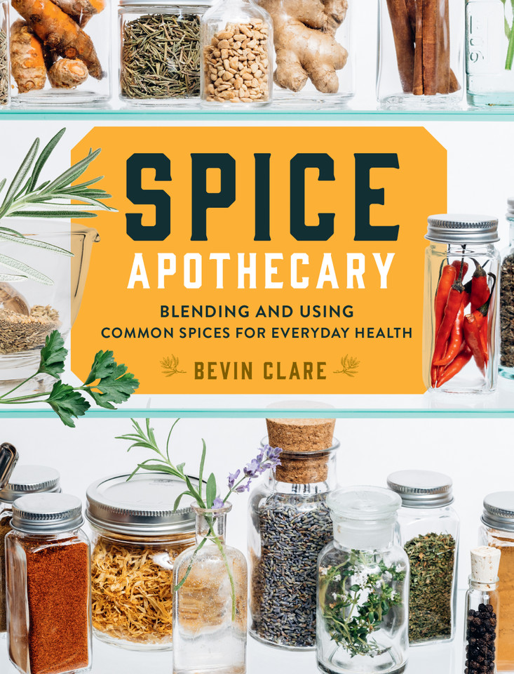 Spice Apothecary: Blending and Using Common Spices for Everyday Health book cover by Bevin Clare