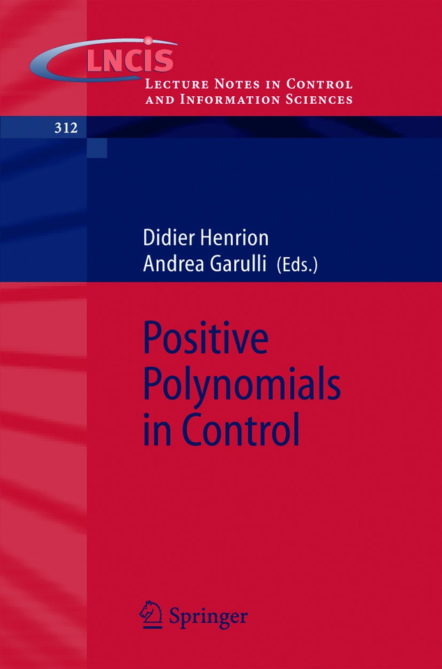 Positive Polynomials in Control (Lecture Notes in Control and Information Sciences #312) book cover by 
