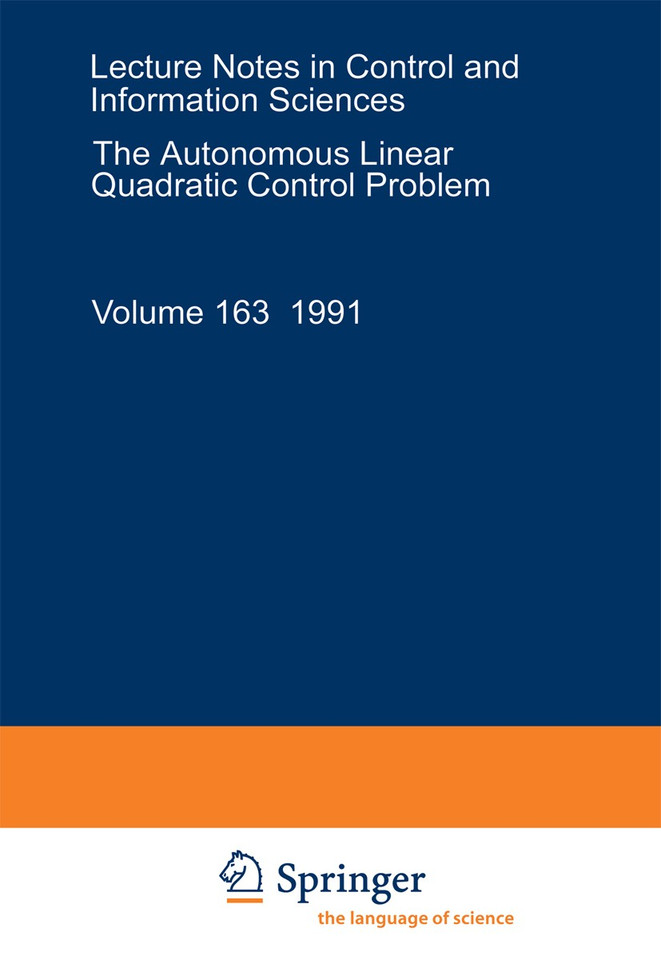 The Autonomous Linear Quadratic Control Problem: Theory and Numerical Solution (Lecture Notes in Control and Information Sciences #163) book cover by Volker L. Mehrmann