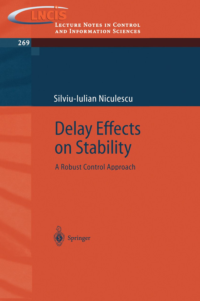 Delay Effects on Stability: A Robust Control Approach (Lecture Notes in Control and Information Sciences #269) book cover by Silviu-Iulian Niculescu