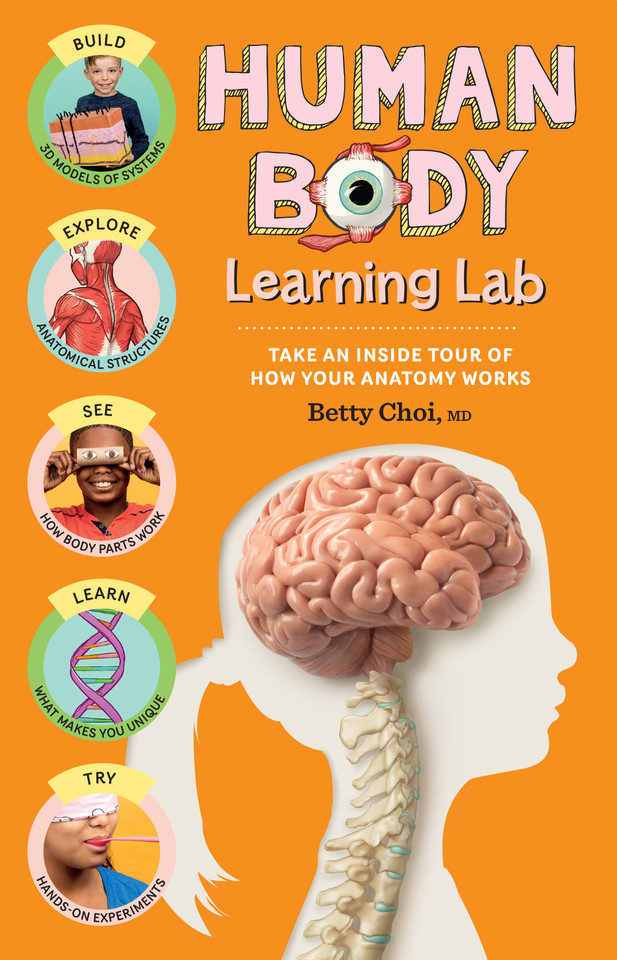 Human Body Learning Lab: Take an Inside Tour of How Your Anatomy Works book cover by Betty Choi