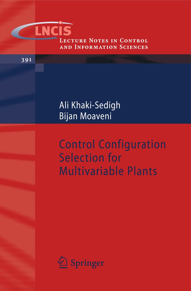 Control Configuration Selection for Multivariable Plants (Lecture Notes in Control and Information Sciences #391) book cover by A. Khaki-Sedigh, B. Moaveni