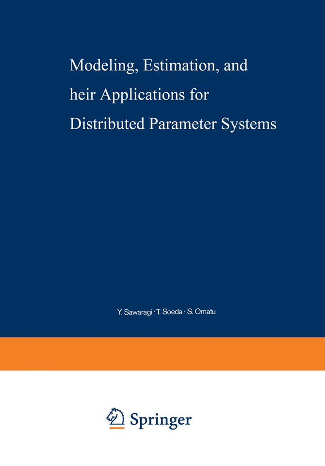 Modeling, Estimation, and Their Applications for Distributed Parameter Systems (Lecture Notes in Control and Information Sciences #11) book cover by Y. Sawaragi, T. Soeda, S. Omatu