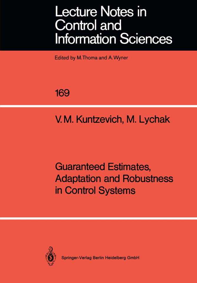 Guaranteed Estimates, Adaptation and Robustness in Control Systems (Lecture Notes in Control and Information Sciences #169) book cover by V.M. Kuntzevich, M.M. Lychak
