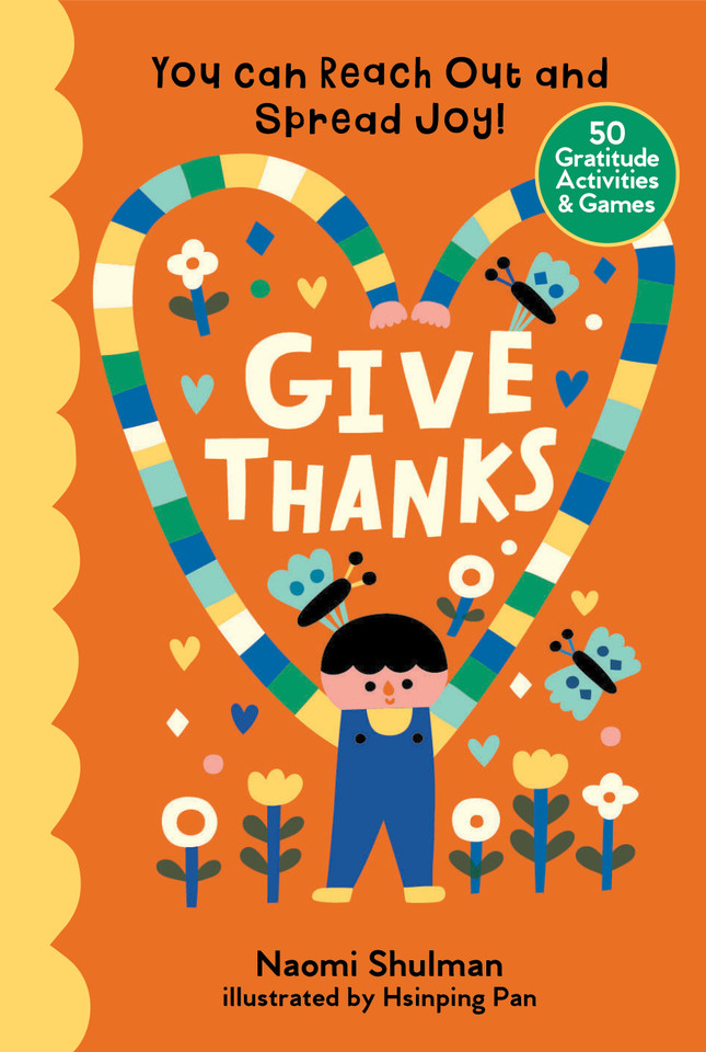 Give Thanks: You Can Reach Out and Spread Joy! 50 Gratitude Activities & Games book cover by Naomi Shulman